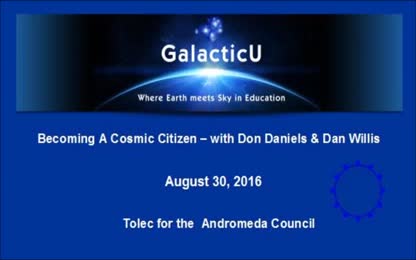 Tolec, Don Daniels, Dan Willis, Becoming A Cosmic Citizen  08 30 16 