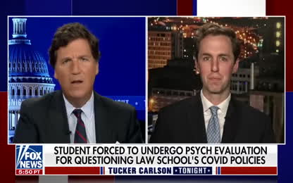 Attorney tells Tucker he was forcibly given psych eval for questioning COVID policies