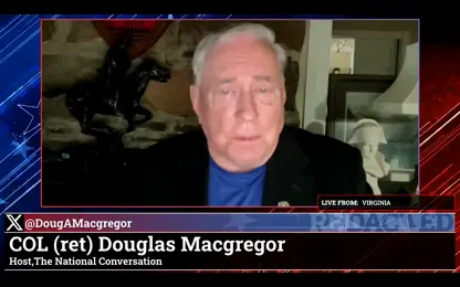 &rsquo;Israel could CEASE to exist, if it keeps doing this&rsquo; Col. Douglas Macgregor ｜ Redacted News