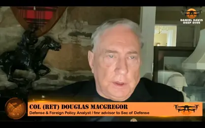 Col Doug Macgregor： Iran War Not Ending Anytime Soon